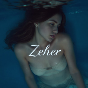 Album Zeher oleh Rishbh Tiwari