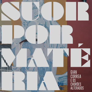 Gian Correa的专辑Suor por Matéria (Single)