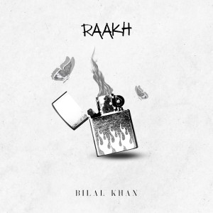 Listen to Raakh song with lyrics from Bilal Khan