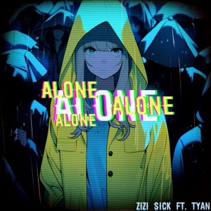 Album ALONE (feat. Tyan) from ZiZi SiCK