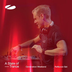 Armin Van Buuren的專輯Live at A State of Trance - Celebration Weekend (Saturday | Reflexion Set) [Highlights]