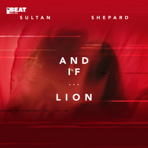 收聽Sultan + Shepard的Lion歌詞歌曲