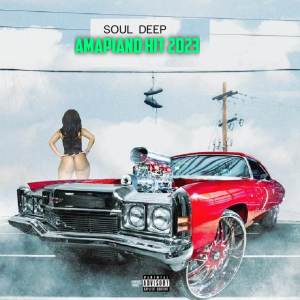 Soul Deep的专辑Amapiano hit 2023
