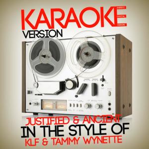 ดาวน์โหลดและฟังเพลง Justified & Ancient (In the Style of Klf & Tammy Wynette) (Karaoke Version) พร้อมเนื้อเพลงจาก Ameritz Digital Karaoke