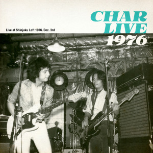 Char Live1976 (Live at Shinjuku loft, Tokyo, 1976)