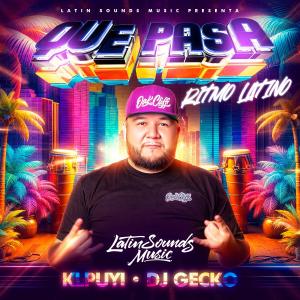 收聽DJ Gecko的Que Pasa (Ritmo Latino) (feat. KLPUYI, Antepek & Haus-A-Holics)歌詞歌曲
