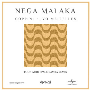 收聽Coppini的Nega Malaka (FGON Afro Space Samba Remix)歌詞歌曲