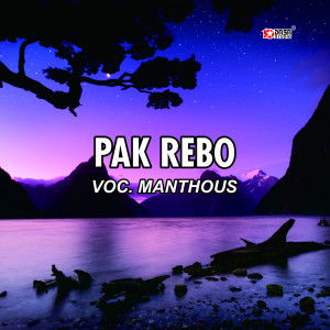 收听Manthous的Pak Rebo歌词歌曲