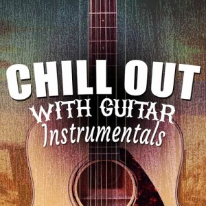 อัลบัม Chill out with Guitar Instrumentals ศิลปิน Solo Guitar