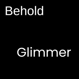 อัลบัม Glimmer ศิลปิน Behold