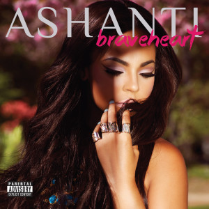 อัลบัม Braveheart (Explicit) ศิลปิน Ashanti