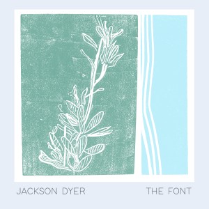 อัลบัม The Font ศิลปิน Jackson Dyer