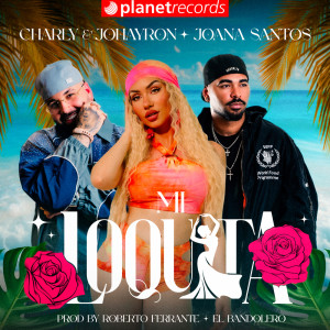 收聽Charly & Johayron的Mi Loquita (Prod. by Roberto Ferrante x El Bandolero)歌詞歌曲