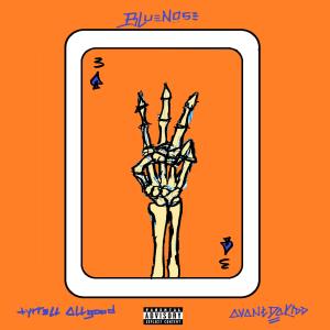 收聽Tyrrell Allgood的Blue Nose (feat. Avantdakidd) (Explicit)歌詞歌曲