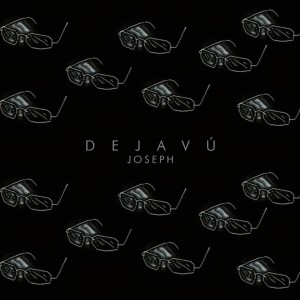 收聽Joseph Nada的Deja-vú歌詞歌曲