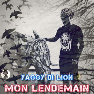Listen to Mon Lendemain song with lyrics from YAGGY DI LION