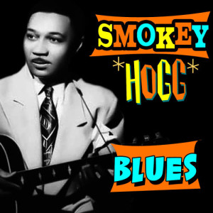 ดาวน์โหลดและฟังเพลง What You Gonna Do พร้อมเนื้อเพลงจาก Smokey Hogg