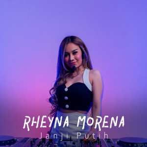 Listen to Janji Putih song with lyrics from Rheyna Morena