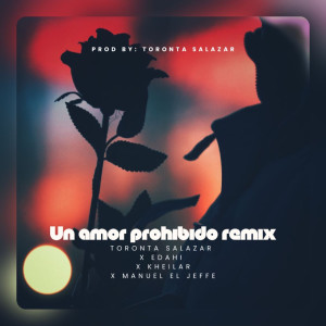 收聽Toronta Salazar的Un Amor Prohibido (Remix|Explicit)歌詞歌曲