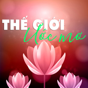 Trung Kien的專輯Thế Giới Ước Mơ