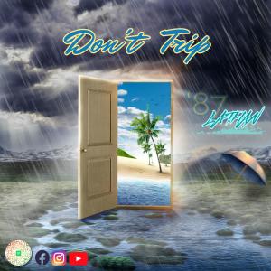 收聽Lathan的Don't Trip歌詞歌曲