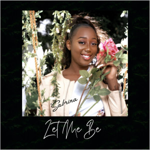 Listen to Let Me Be song with lyrics from Sabrina