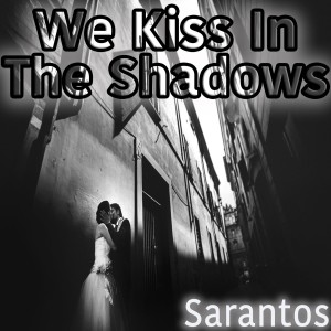 Album We Kiss in the Shadows from Sarantos