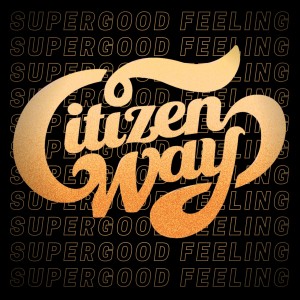 Album Super Good Feeling oleh Citizen Way