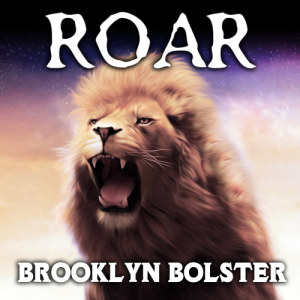 收聽Brooklyn Bolster的Roar歌詞歌曲