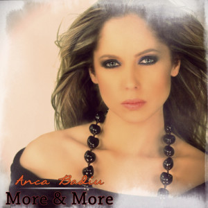 ดาวน์โหลดและฟังเพลง More & More (Radio Edit) พร้อมเนื้อเพลงจาก Anca Badiu
