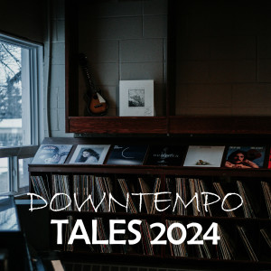 อัลบัม Downtempo Tales 2024 ศิลปิน Various