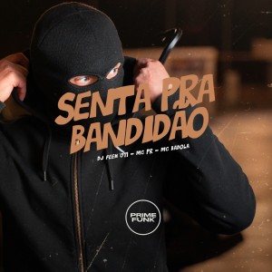 收聽DJ Feeh 011的Senta pra Bandidão (Explicit)歌詞歌曲