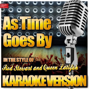 收聽Ameritz Karaoke Band的As Time Goes By (In the Style of Rod Stewart and Queen Latifah) [Karaoke Version] (Karaoke Version)歌詞歌曲