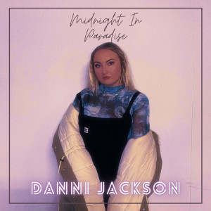 Listen to Midnight in Paradise song with lyrics from Danni Jackson