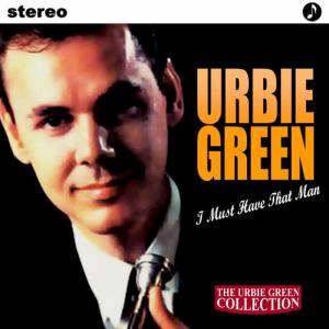 收聽Urbie Green的I Must Have That Man歌詞歌曲