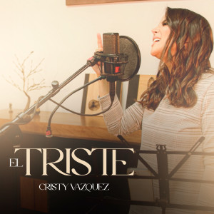 收聽Cristy Vazquez的El Triste歌詞歌曲