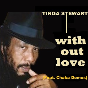 收听Tinga Stewart & Tiger的With out love歌词歌曲