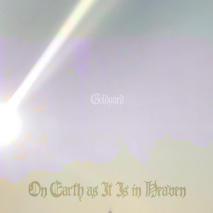 Listen to On Earth as It Is in Heaven song with lyrics from Goldyard