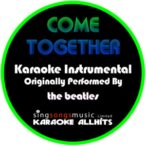 ดาวน์โหลดและฟังเพลง Come Together (Originally Performed By The Beatles) [Instrumental Version] (Instrumental Version) พร้อมเนื้อเพลงจาก Karaoke All Hits
