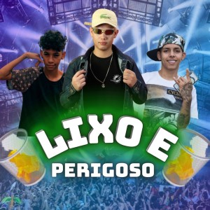 Listen to Lixo e Perigoso (Explicit) song with lyrics from DJ Juninho da Vs
