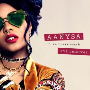 Aanysa的專輯Burn Break Crash (Remixes)