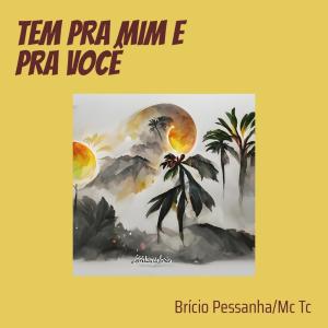 收聽Brício Pessanha的Tem pra Mim e pra Você歌詞歌曲