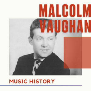 Malcolm Vaughan的專輯Malcolm Vaughan - Music History