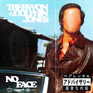 Trebwon的專輯No Face (feat. Dolphin Jones) (Explicit)