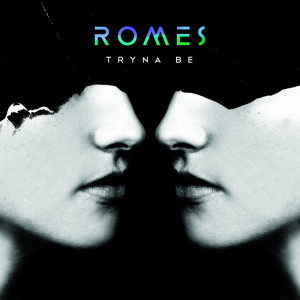 Listen to Tryna Be song with lyrics from Romes