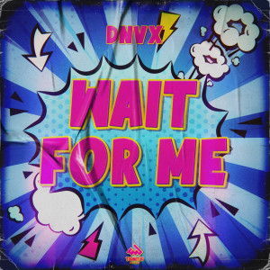 收聽DNVX的Wait for Me (其他)歌詞歌曲