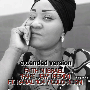 收聽FAITH N ISRAEL的Fake Jew (Remix|Extended Version)歌詞歌曲