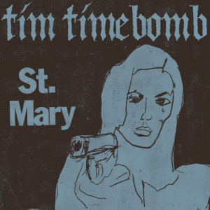 ดาวน์โหลดและฟังเพลง St. Mary พร้อมเนื้อเพลงจาก Tim Timebomb