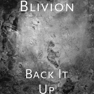 Listen to Back It Up song with lyrics from blivion