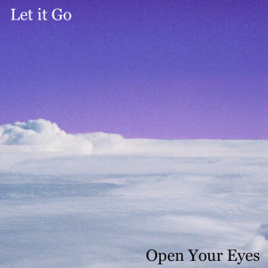 Album Let It Go - Open Your Eyes (Explicit) from Kobla